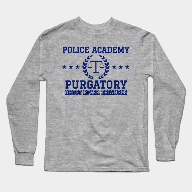 Purgatory Police Academy Long Sleeve T-Shirt by Kizmit